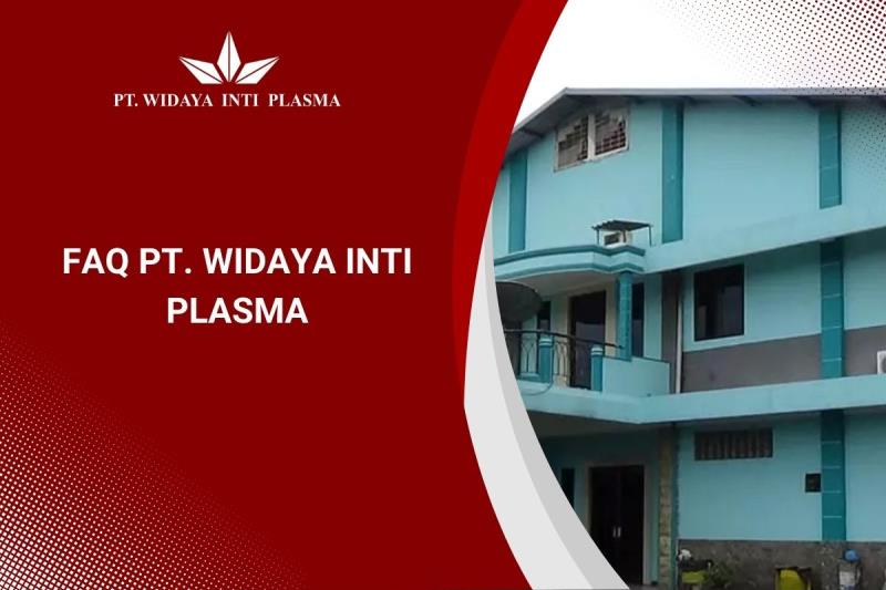PT. Widaya Inti Plasma FAQ