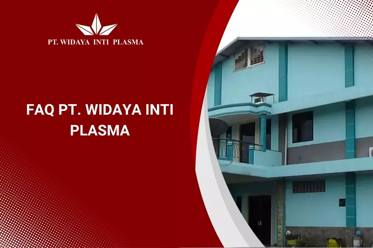 PT. Widaya Inti Plasma FAQ